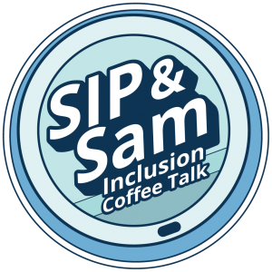 SIP & Same Inclusion Coffee Talk